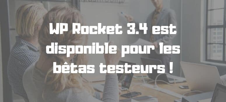 WP Rocket 3.4 is available for the beta testers !