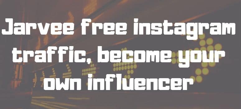 Jarvee free instagram traffic, become your own influencer